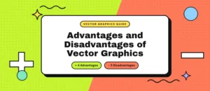 advantages-and-disadvantages-of-vector-graphics
